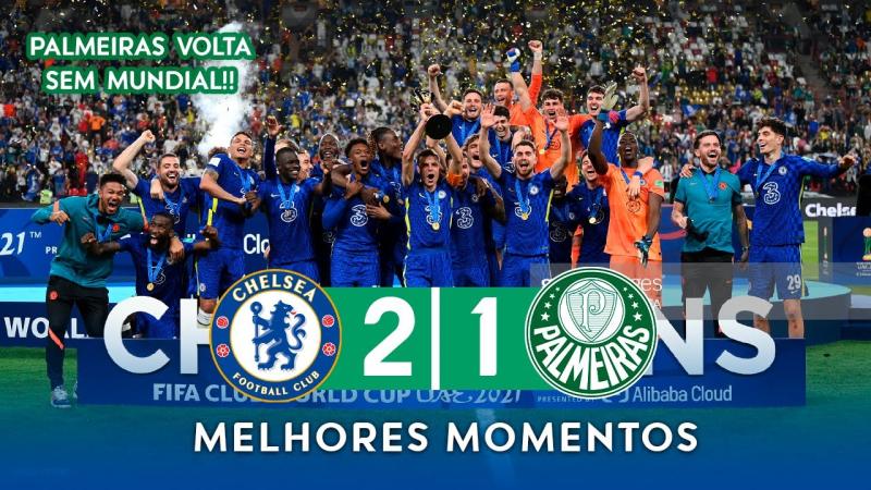Chelsea 2 x 1 Palmeiras | NÃO DEU PRO VERDÃO | Melhores Momentos | Final do Mundial 12/02/2022 HD